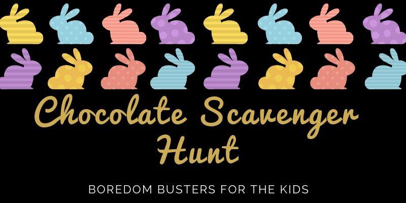 School's Out - Boredom Busters for Kids - Chocolate Scavenger Hunt